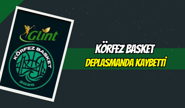 Körfez Basket Deplasmanda Kaybetti