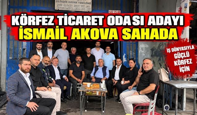 Körfez Ticaret Odası adayı İsmail Akova sahada