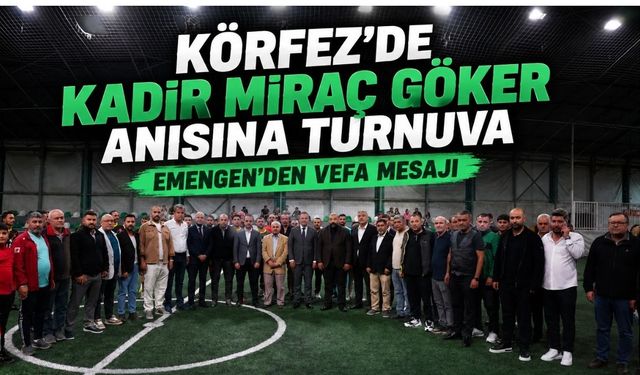 Körfez’de Kadir Miraç Göker anısına turnuva: Emengen’den vefa mesajı