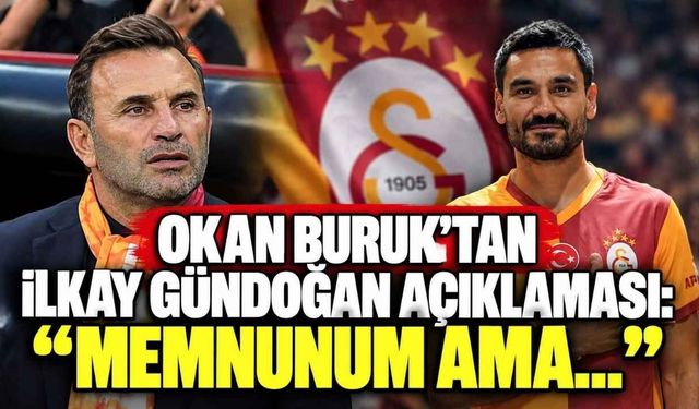 Okan Buruk’tan İlkay Gündoğan Açıklaması: “Memnunum Ama…”