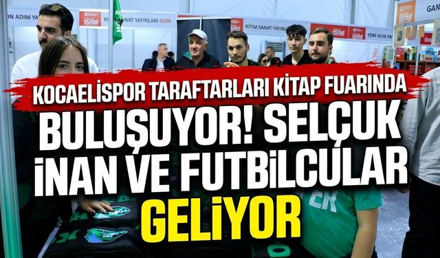 Kocaelispor Taraftarları Kitap Fuarında Buluşuyor! Selçuk İnan ve Futbolcular Geliyor