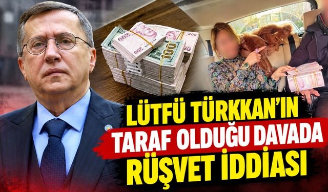 Kocaeli Milletvekili Lütfü Türkkan’ın Taraf Olduğu Davada Rüşvet İddiası