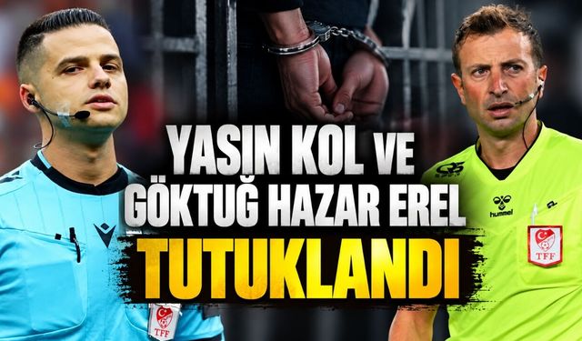 Süper Lig’de Hakem Soruşturması: Yasin Kol ve Göktuğ Hazar Erel Tutuklandı