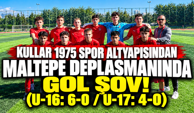 Kullar 1975 Spor Altyapısından Maltepe Deplasmanında Gol Şov! (U-16: 6-0 / U-17: 4-0)