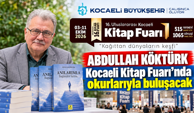 Abdullah Köktürk Kocaeli Kitap Fuarı’nda okurlarıyla buluşacak