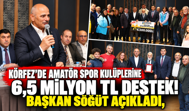 Körfez'de amatör spor kulüplerine 6,5 milyon TL destek! Başkan Söğüt açıkladı