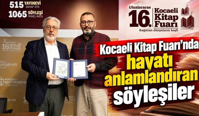 Kocaeli Kitap Fuarı’nda hayatı anlamlandıran söyleşiler