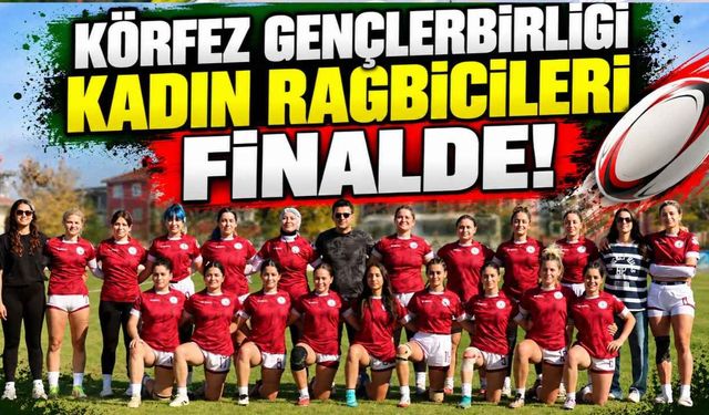 Körfez Gençlerbirliği kadın ragbi takımı finalde! Beyazgül SK'yı 24-10 mağlup etti