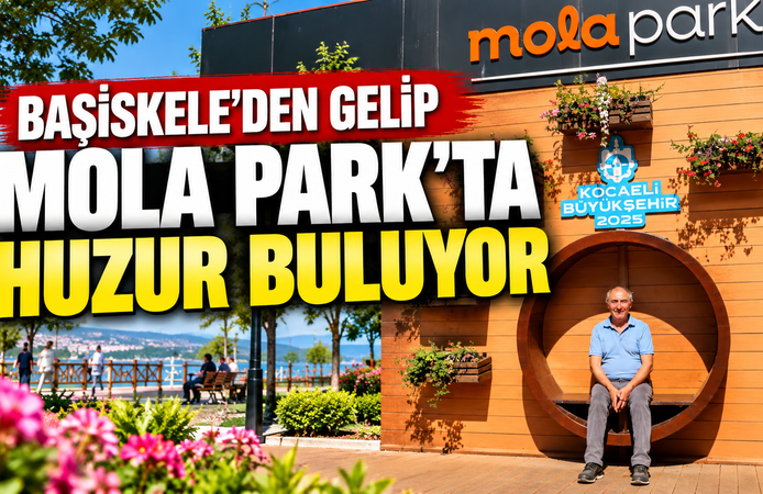 Başiskele’den Gelip Mola Park’ta Huzur Buluyor