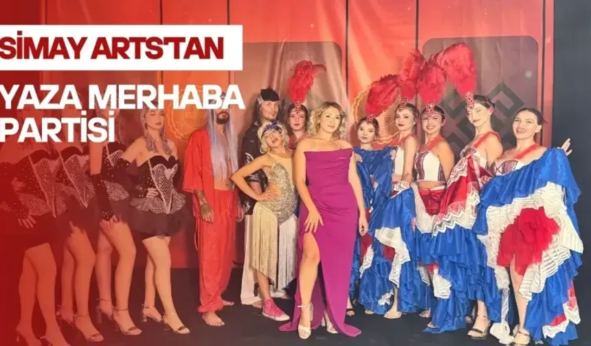 Simay Arts'tan yaza merhaba partisi