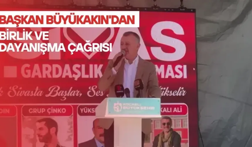 Başkan Büyükakın'dan Birlik ve Dayanışma Çağrısı