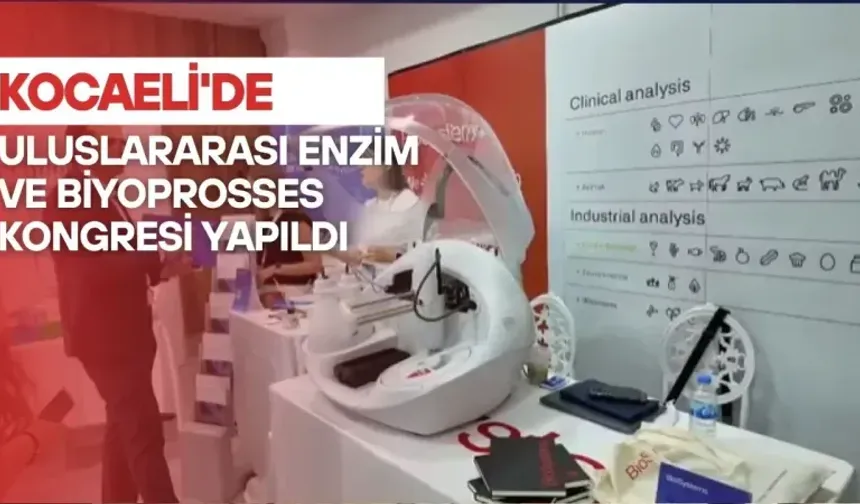 Uluslararası enzim ve biyoprosses kongresi Kocaeli'de yapıldı