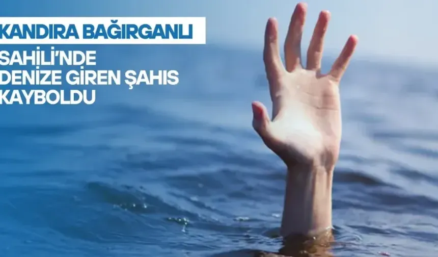 Kandıra Bağırganlı Sahili’nde Denize Giren Şahıs Kayboldu
