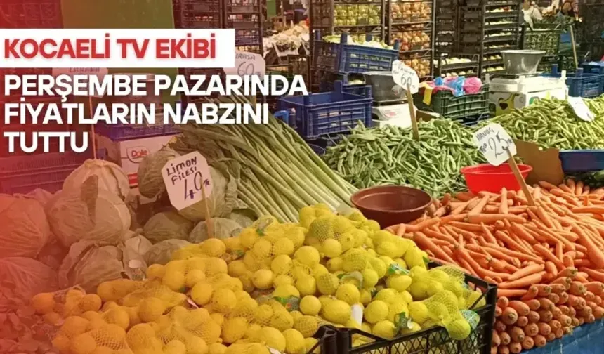 PERŞEMBE PAZARINDA FİYATLAR NE DURUMDA