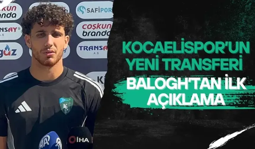 Kocaelispor’un Yeni Transferi Balogh’tan İlk Açıklama