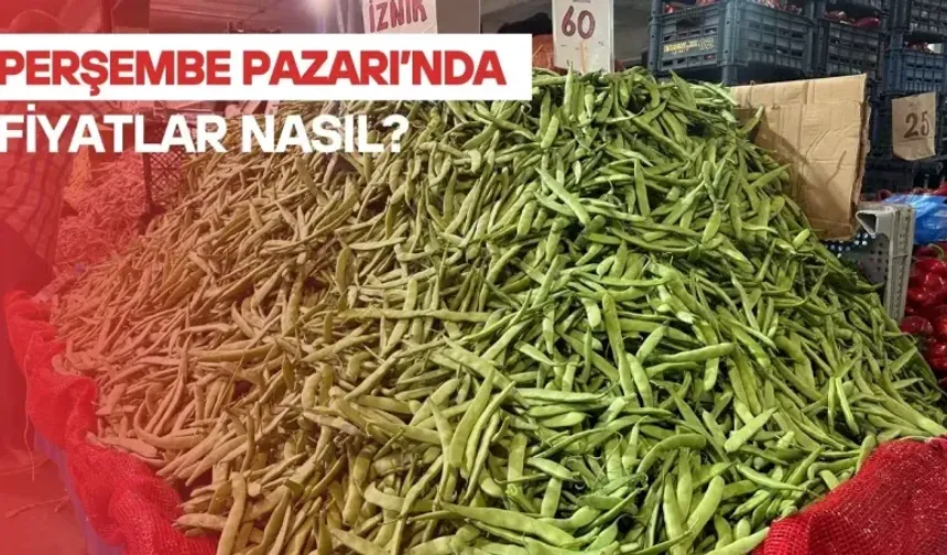 Perşembe pazarında fiyatlar nasıl?