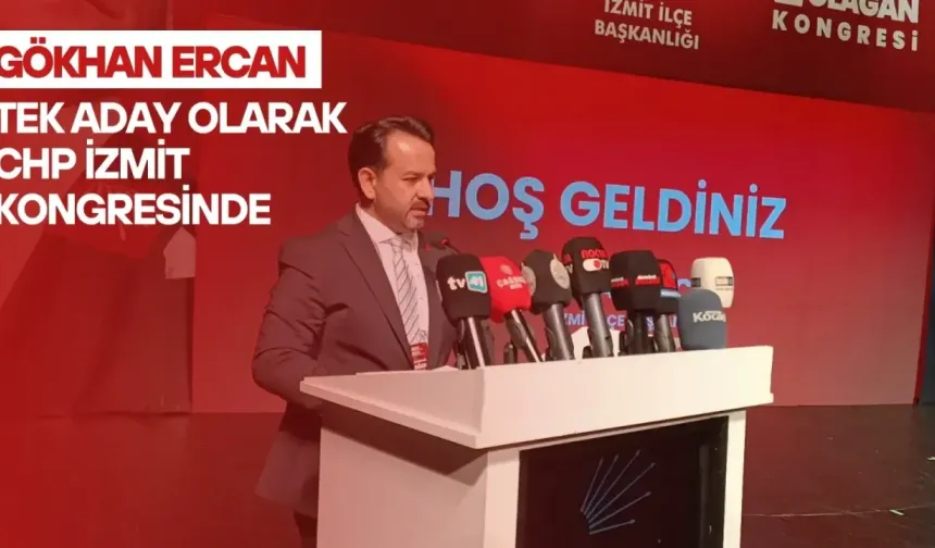 Gökhan Ercan Tek Aday Olarak CHP İzmit Kongresinde