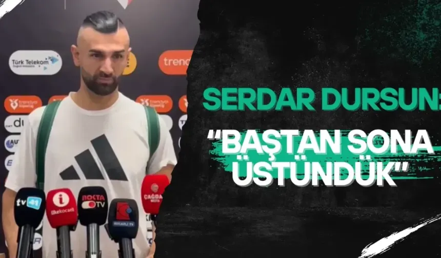 Serdar Dursun: "Baştan sona üstündük"