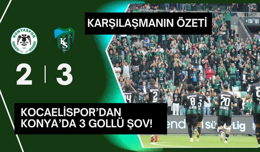 Kocaelispor’dan Konya’da 3 gollü şov!