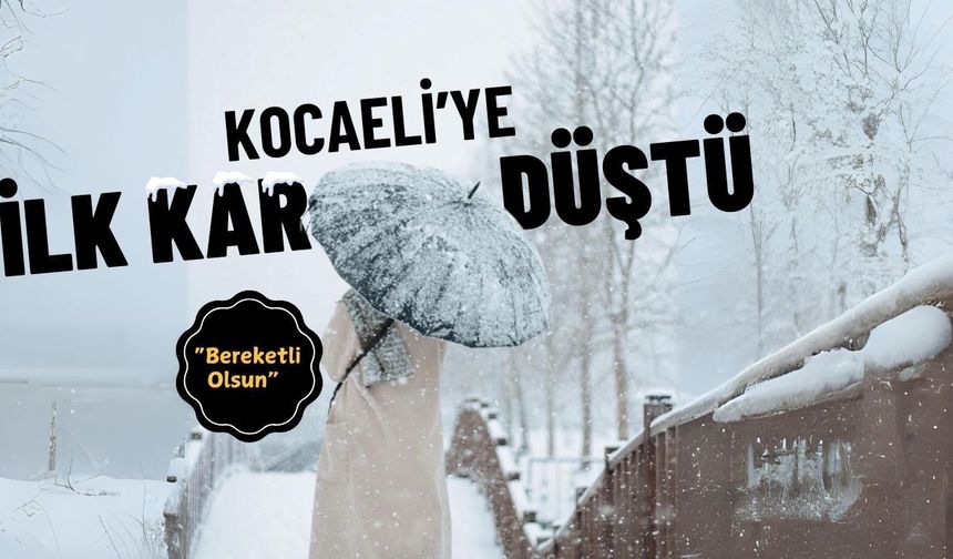 Kocaeli’ye Yılın İlk Karı Düştü: “Bereketli Olsun”