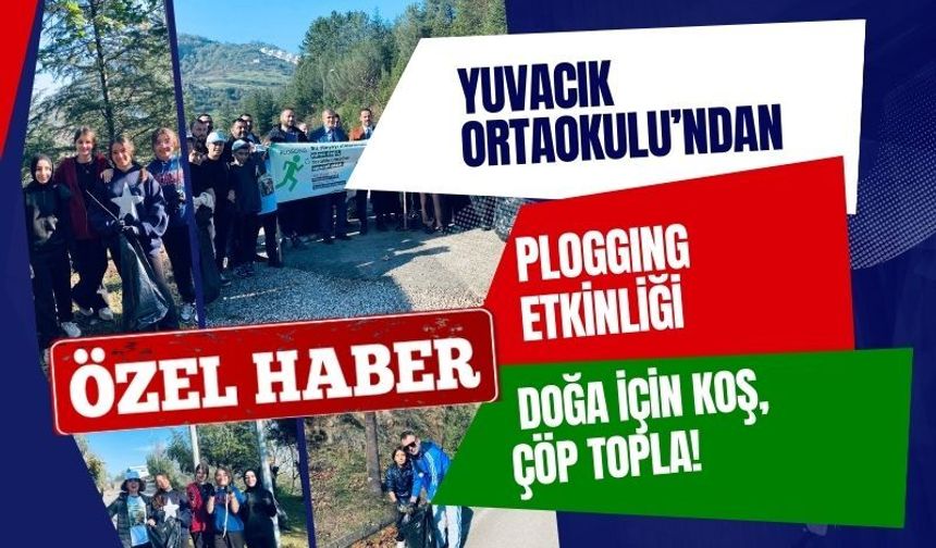Yuvacık Ortaokulu’ndan Plogging Etkinliği: Doğa İçin Koş, Çöp Topla!