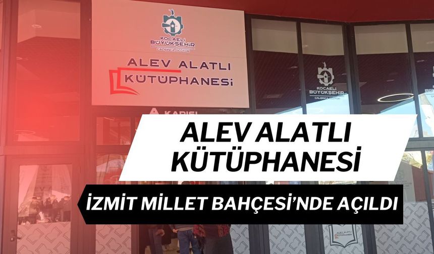 Alev Alatlı Kütüphanesi ve Sanat Merkezi kapılarını açtı