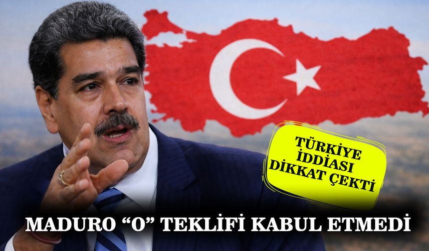 Türkiye İddiası: Maduro O Seçeneği Geri Çevirdi