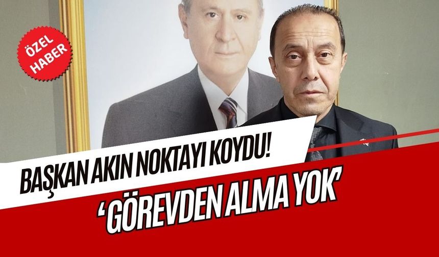 MHP Kocaeli İl Başkanı Kamil Akın net konuştu: “Görevden alma yok, 12 ilçede de devam edeceğiz"