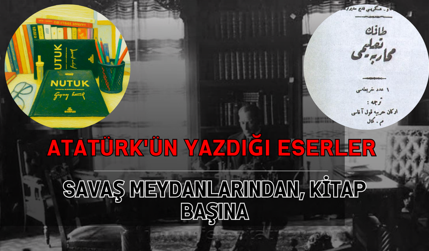 Atatürk'ün Yazdığı Eserler