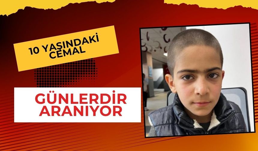 10 Yaşındaki Cemal Günlerdir Aranıyor