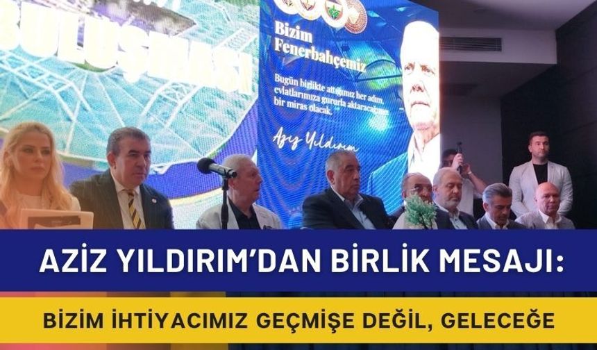 Aziz Yıldırım’dan Kocaeli’de Birlik Mesajı: "Bizim İhtiyacımız Geçmişe Değil, Geleceğe"