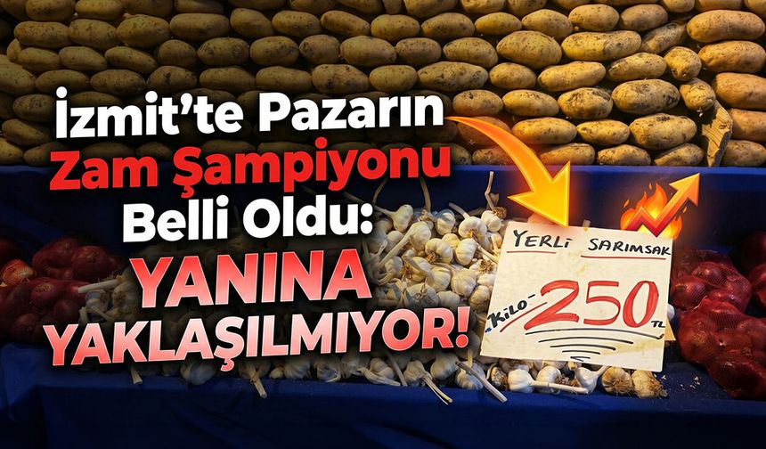 İzmit'te Pazarın Zam Şampiyonu Belli Oldu: Yanına Yaklaşılmıyor!