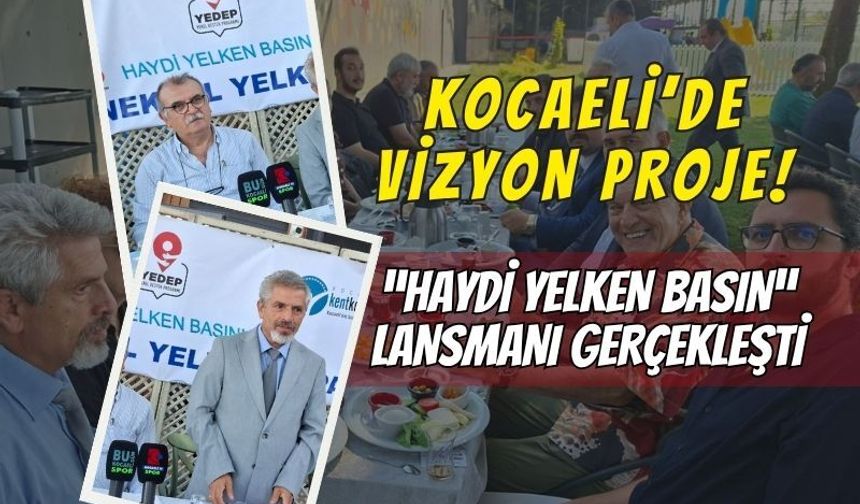 Kocaeli’de Vizyon Proje: "Haydi Yelken Basın" Lansmanı Gerçekleşti
