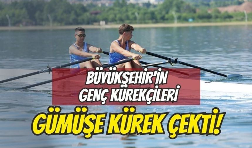 Büyükşehir'in Genç Kürekçileri Gümüşe Kürek Çekti
