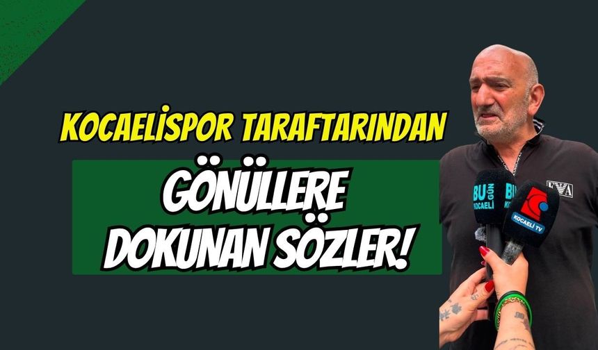 Kocaelispor Sevdalısından Gönüllere Dokunan Sözler: “Bu Takım Avrupa Devlerini Bile Devirir”