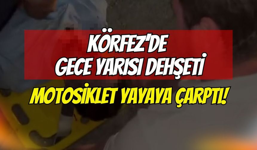 Körfez'de Gece Yarısı Dehşeti: Aniden Yola Çıkan Yayaya Çarpan Motosiklet Takla Attı, Sürücü ve Yaya Ağır Yaralandı!