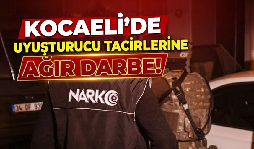 Kocaeli'de Uyuşturucu Tacirlerine Ağır Darbe