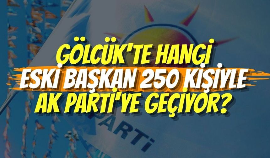 Gölcük'te Hangi Eski Başkan 250 Kişiyle AK Parti'ye Geçiyor?
