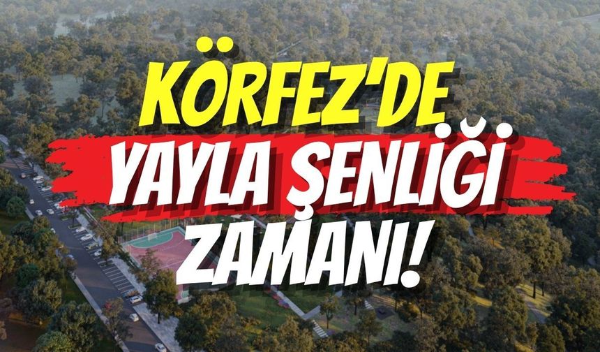 Körfez’de Yayla Şenliği Zamanı