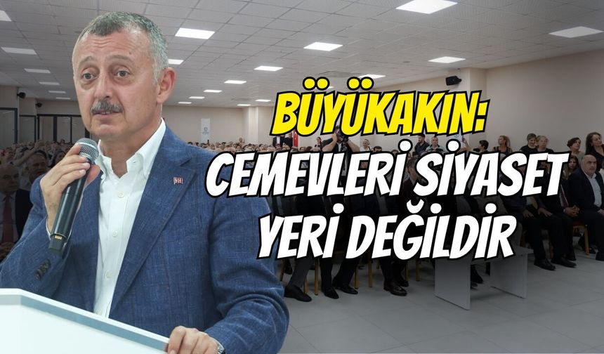 Büyükakın: Cemevleri siyaset yeri değildir