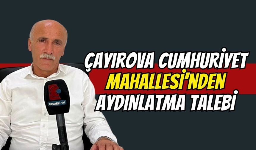 Çayırova Cumhuriyet Mahallesi’nde Aydınlatma Talebi