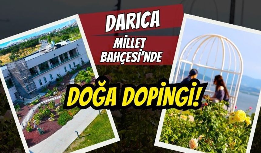 Darıca Millet Bahçesi’nde doğa dopingi