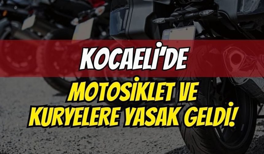 Valilikten son dakika kararı: Motokuryeler, motosikletler ve scooterlar için yasak başladı
