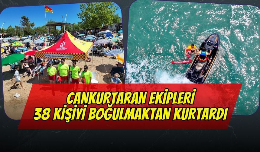 Cankurtaran ekipleri son bir haftada 38 kişiyi boğulmaktan kurtardı