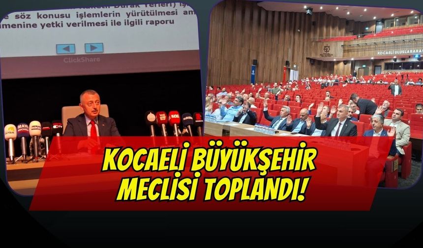 Kocaeli Büyükşehir Meclisi Toplandı: Gözler Cedit ve Servis Ücretlerinde!