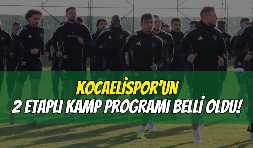 Kocaelispor’un 2 etaplı kamp programı belli oldu!