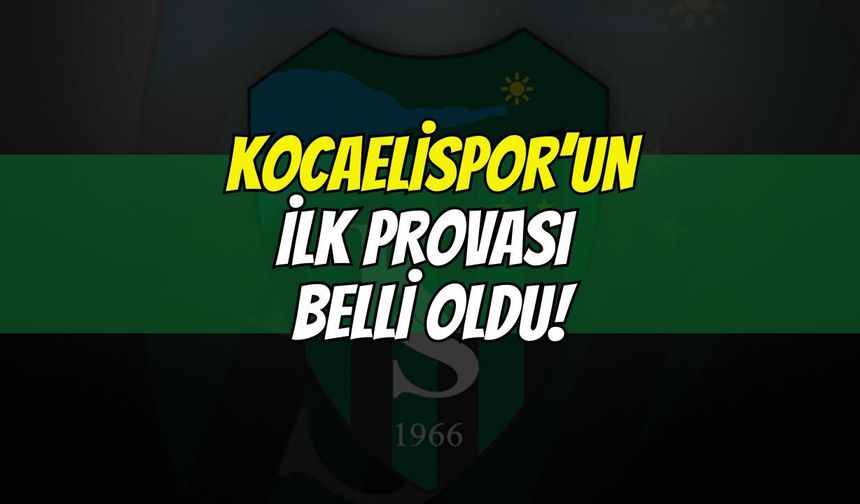 Kocaelispor'un ilk provası belli oldu! Yeni sezon öncesi ilk rakip sürpriz