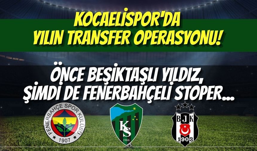 Kocaelispor'da Yılın Transfer Operasyonu! Önce Beşiktaşlı Yıldız, Şimdi de Fenerbahçeli Stoper...
