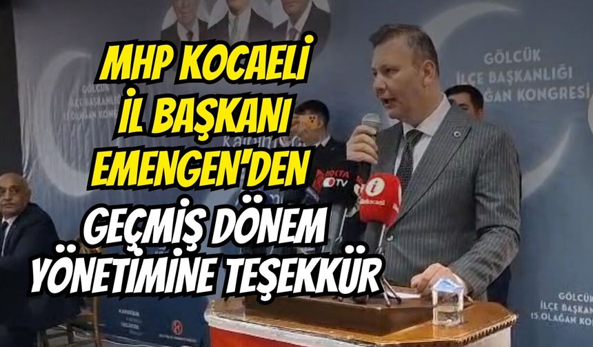 MHP Kocaeli İl Başkanı Emengen'den Geçmiş Dönem Yönetimine Teşekkür