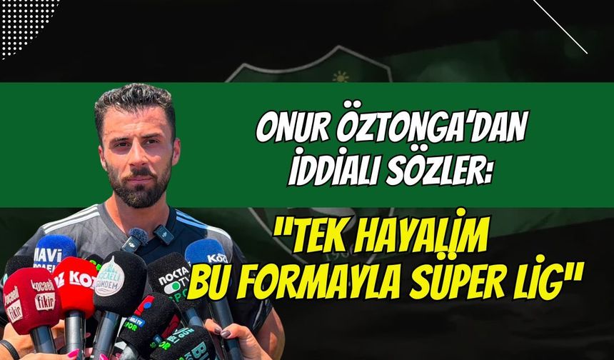 "Kocaelispor’un Öz Evladı Onur Öztonga: 'Tek Hayalim Bu Formayla Süper Lig!'"